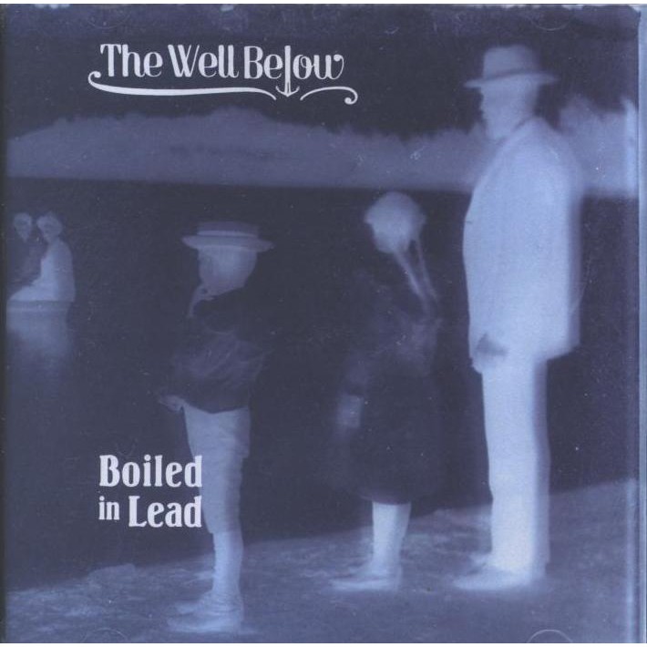 Boiled In Lead, The Well Below