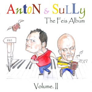 Anton and Sully, The Feis Album Volume 2