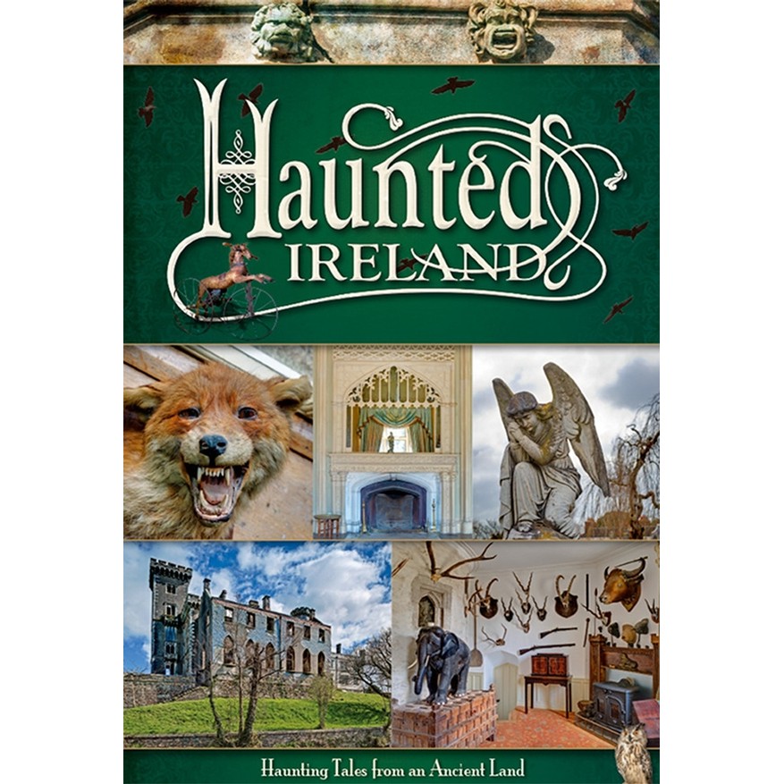 Haunted Ireland Guidebook - Haunting tales from an Ancient Land