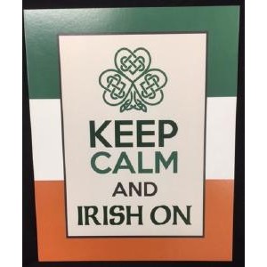 Keep Calm and Irish On Sign