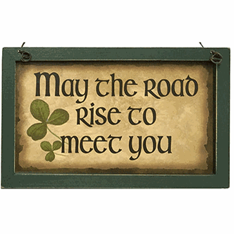 May the road rise to meet you