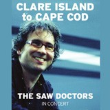 Saw Doctors, From Clare To Cape Cod