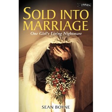 Sean Boyne, Sold into Marriage - One Girl's Living Nightmare