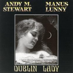 Andy M Stewart and Lunny Manus, Dublin Lady