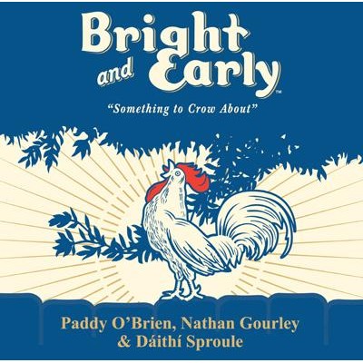 O'Brien, Gourley, and Sproule, Bright and Early