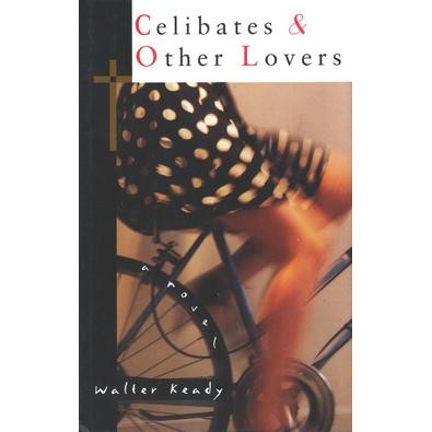 Walter Keady, Celibates and Other Lovers