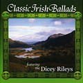 Dicey Rileys, Classic Irish Ballads