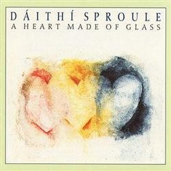 Daithi Sproule, A Heart Made Of Glass