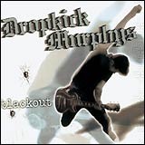 Dropkick Murphys, Blackout