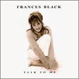 Frances Black, Talk to Me