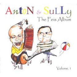 Anton and Sully, The Feis Album Volume 1
