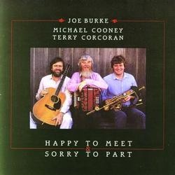 Joe Burke, Happy To Meet and Sorry To Part