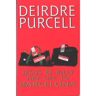 Deirdre Purcell, Jesus and Billy Are Off to Barcelona