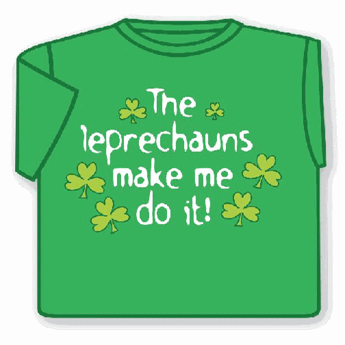 The Leprechauns Make Me Do It