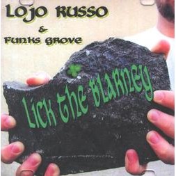 Lojo Russo and Funks Grove, Lick the Blarney