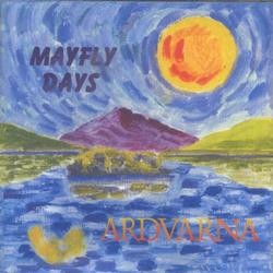 Ardvarna, Mayfly Days