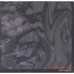 Noel Lenagham, No Trouble At All