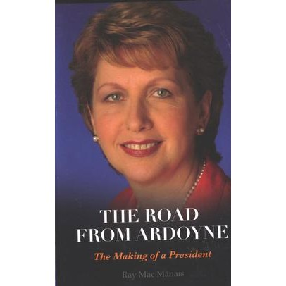 Ray Mac Manais, The Road From Ardoyne: The Making of a President