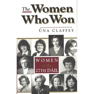 Una Claffey, The Women Who Won: Women of the 27th Dail