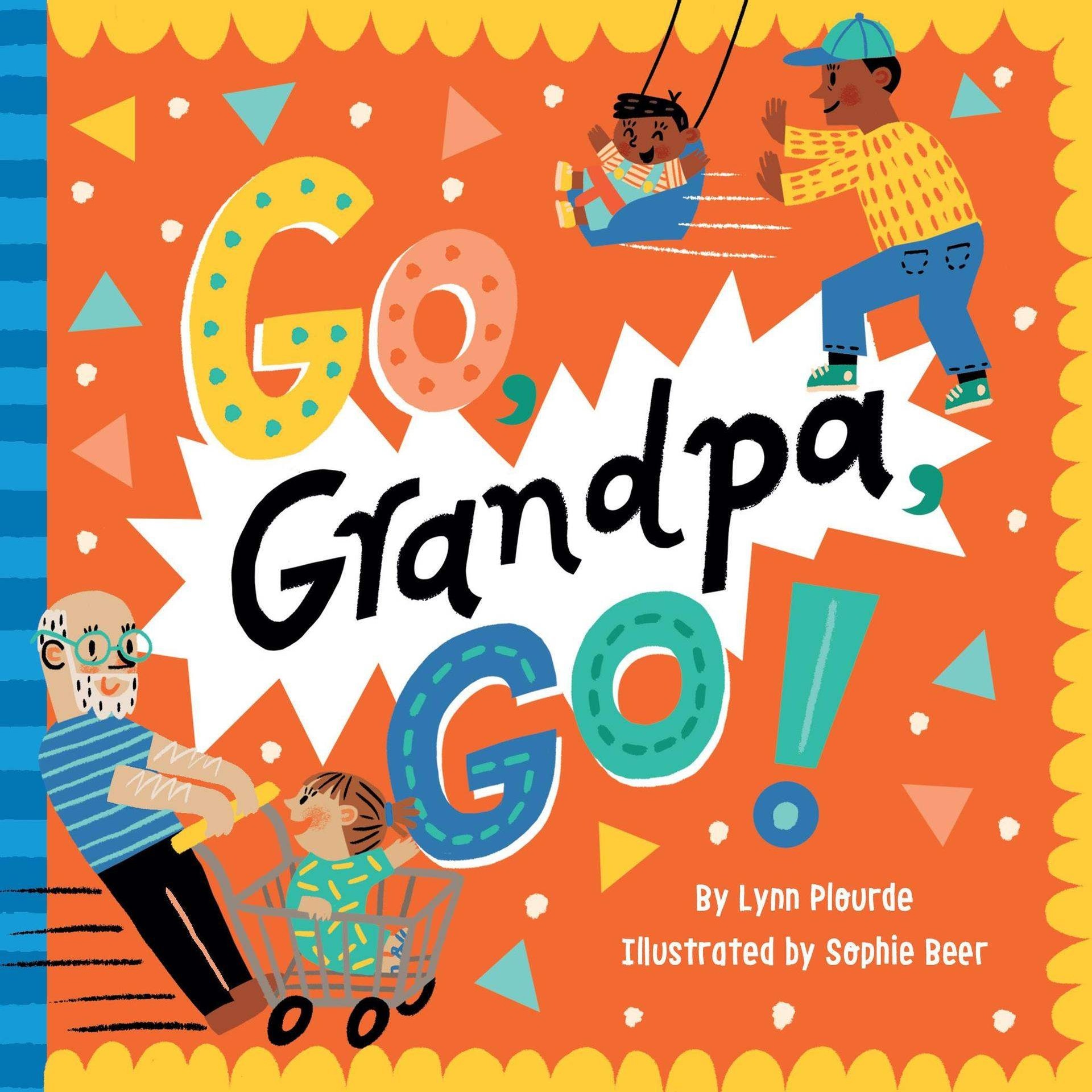 Go, Grandpa, Go!